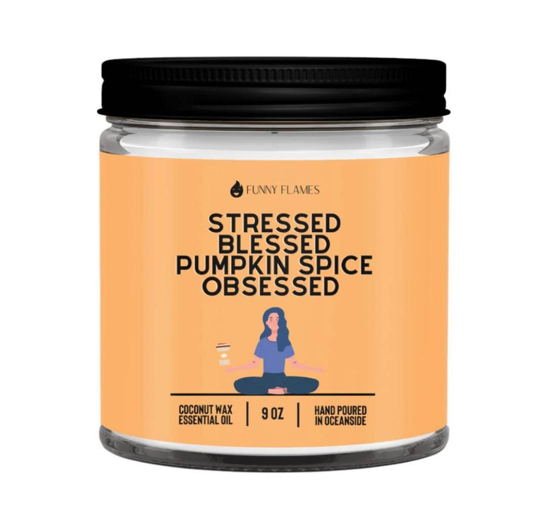 Stressed Blessed Pumpkin Spice Obsessed - Fall Candle